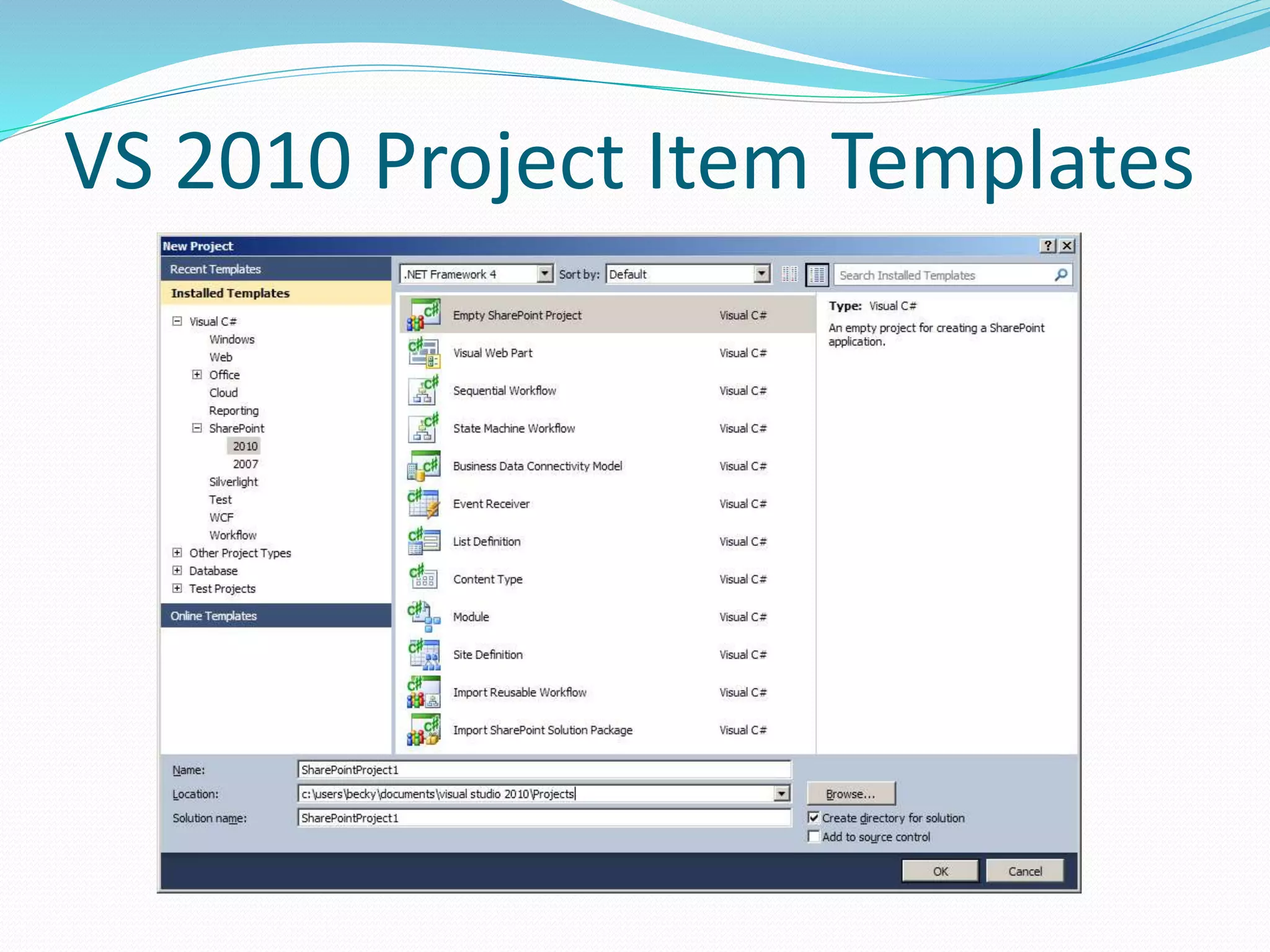 VS 2010 Project Item Templates
 