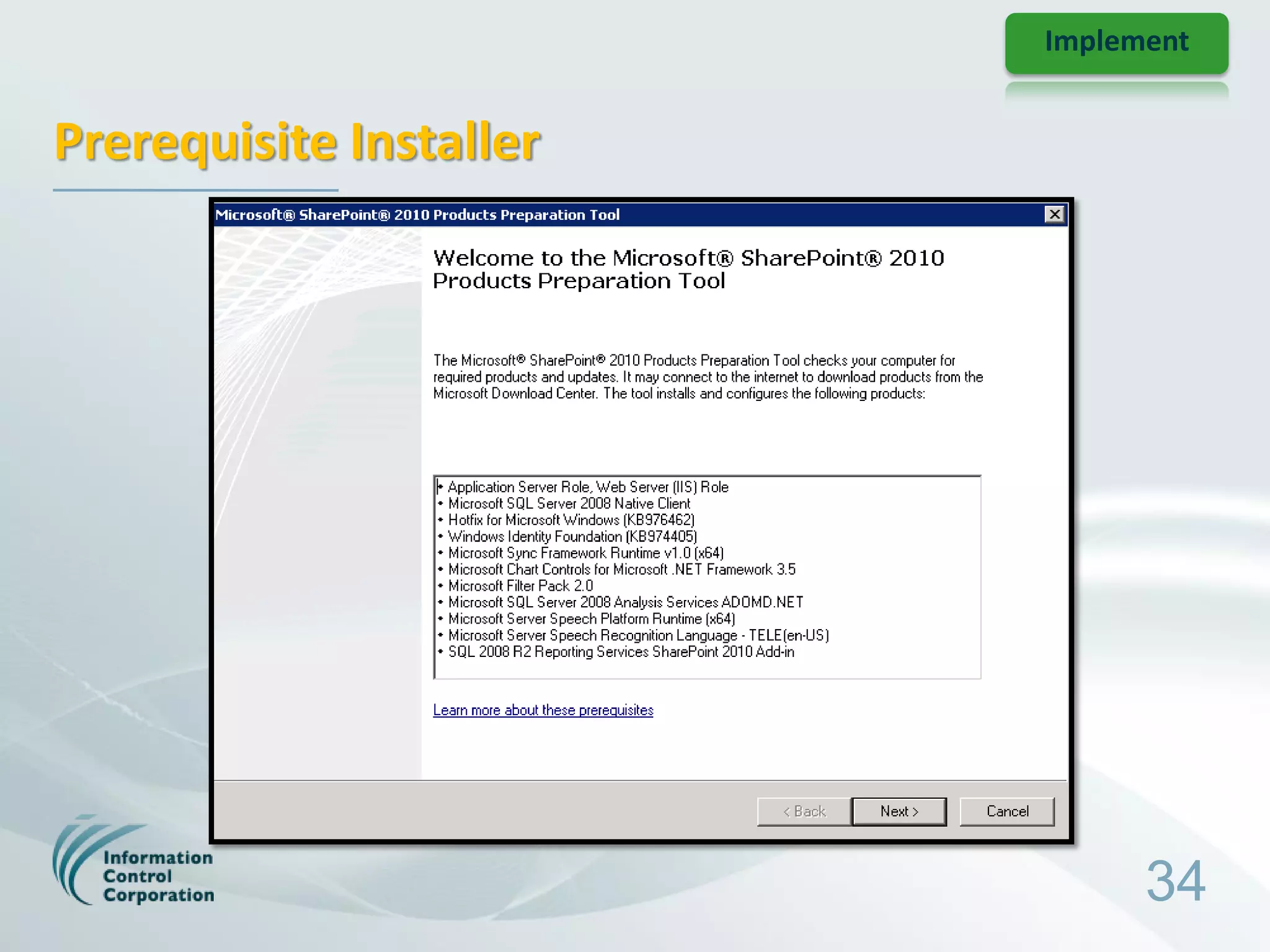 Implement


Prerequisite Installer




                               34
 