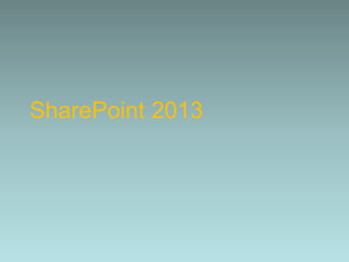 SharePoint 2013
 