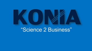 46 
“Science 2 Business” 

