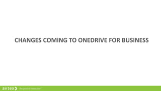 CHANGES COMING TO ONEDRIVE FOR BUSINESS
 