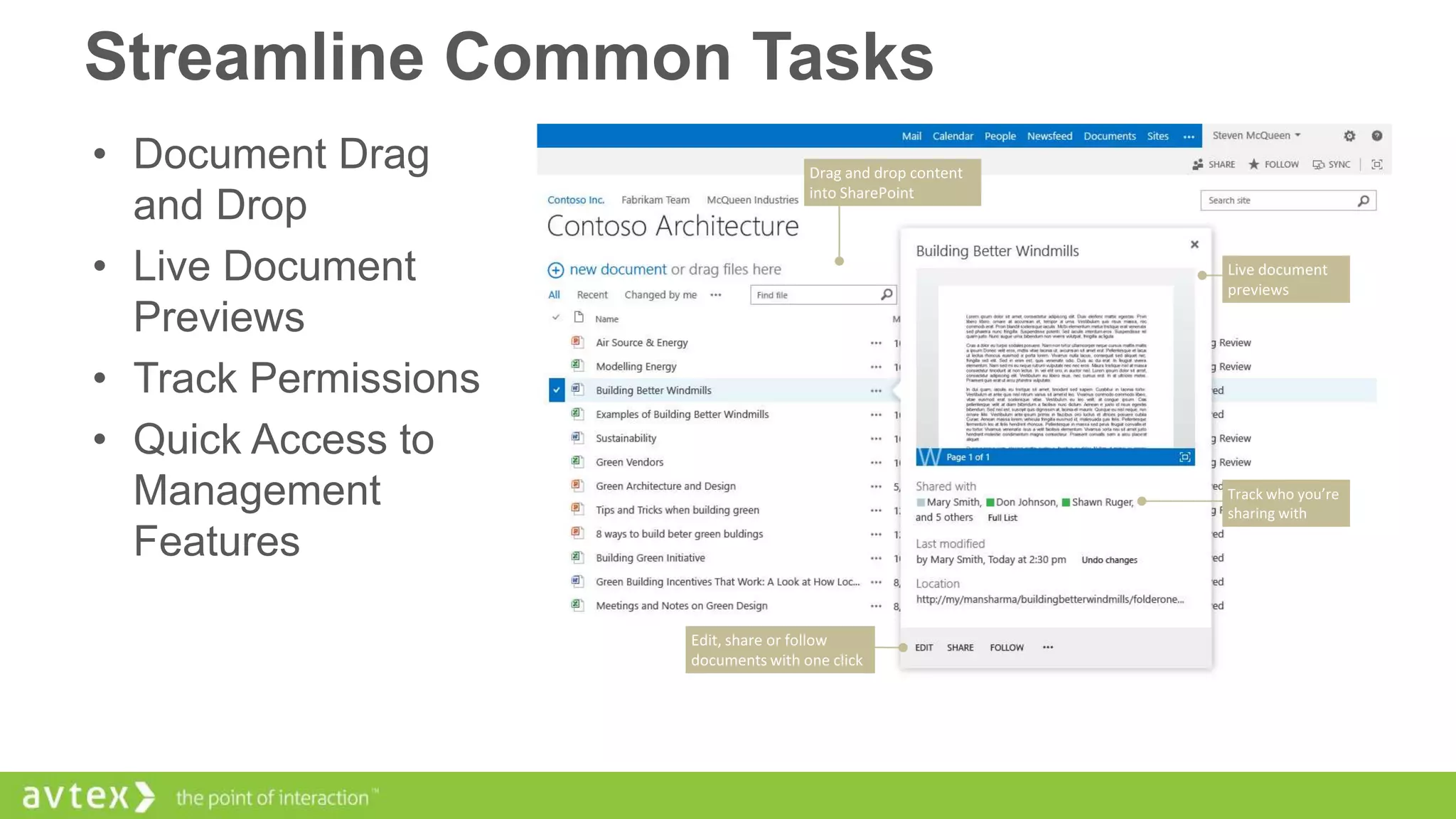Streamline Common Tasks
• Document Drag
and Drop
• Live Document
Previews
• Track Permissions
• Quick Access to
Management
Features

 