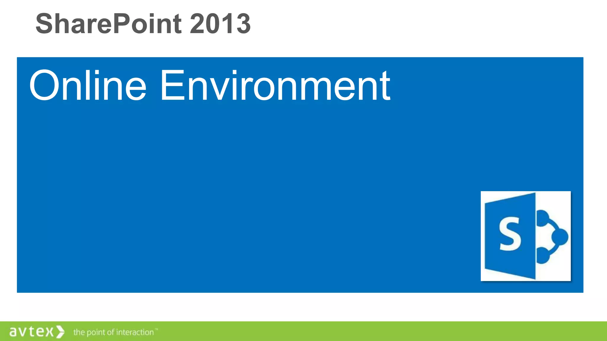 SharePoint 2013

 