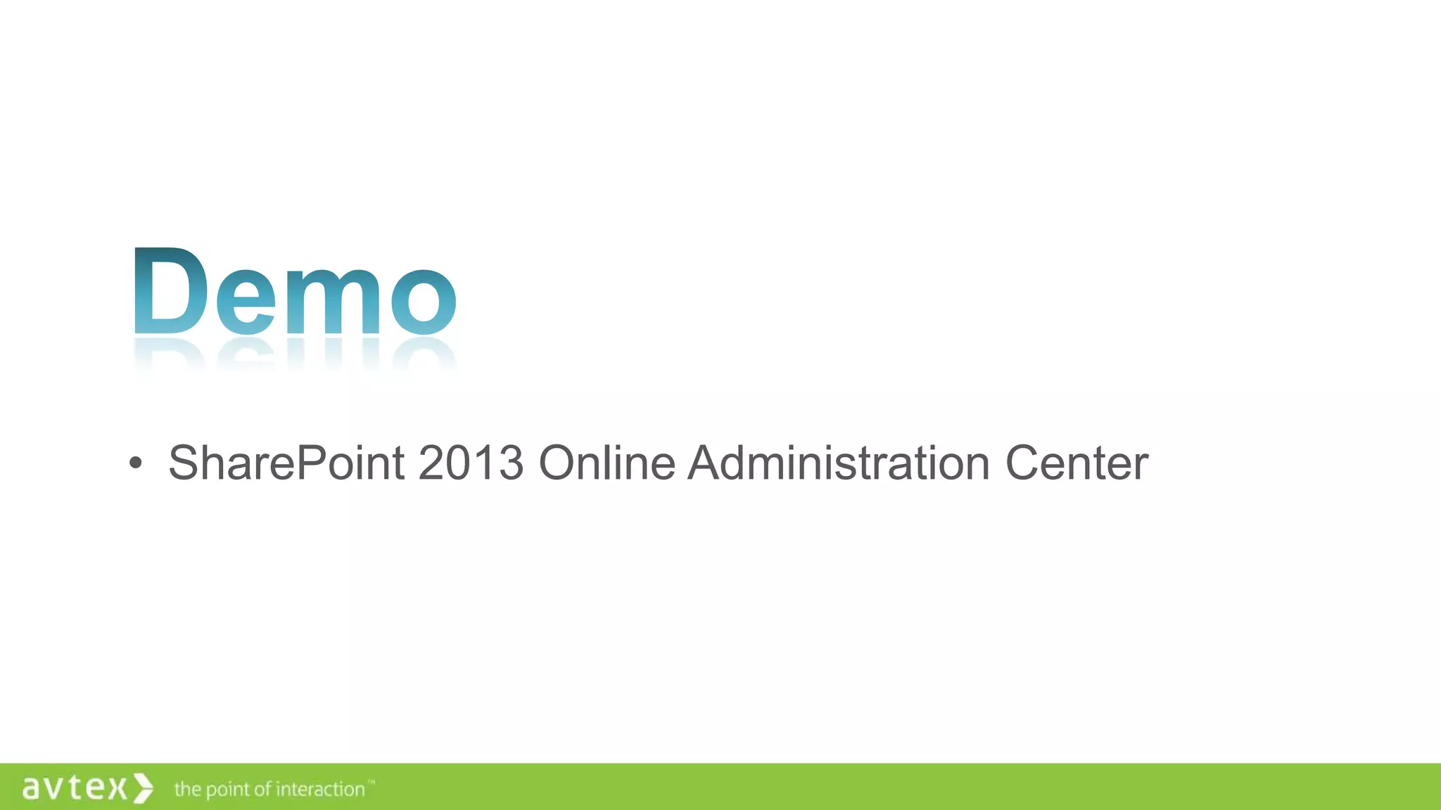 • SharePoint 2013 Online Administration Center

 