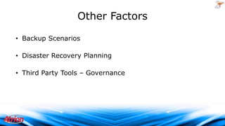 Other Factors
• Backup Scenarios
• Disaster Recovery Planning
• Third Party Tools – Governance

2009 Atrion Networking Corporation

 