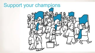 Support your champions
 