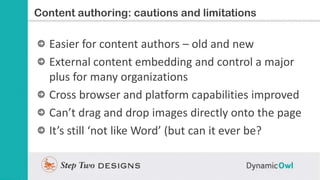 Slide Title authoring: cautions and limitations
Content

   Easier for content authors – old and new
   External content e...