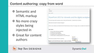 Slide Title authoring: copy from word
Content

    Semantic and
    HTML markup
    No more crazy
    styles being
    inj...