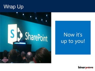 Now it’s
up to you!
 