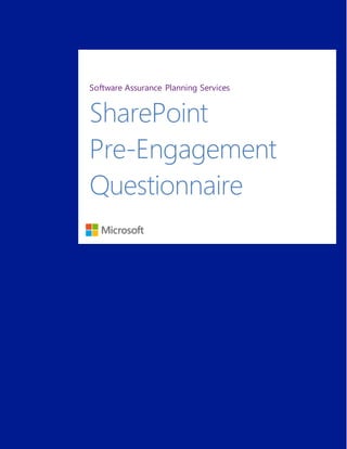 Software Assurance Planning Services
SharePoint
Pre-Engagement
Questionnaire
 