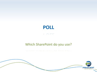 POLL


Which SharePoint do you use?
 