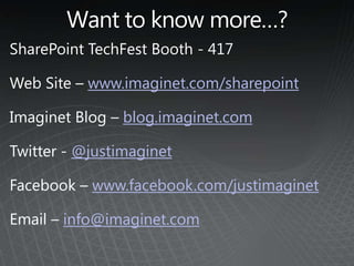www.imaginet.com/sharepoint

       blog.imaginet.com

 @justimaginet

   www.facebook.com/justimaginet

info@imaginet.com
 