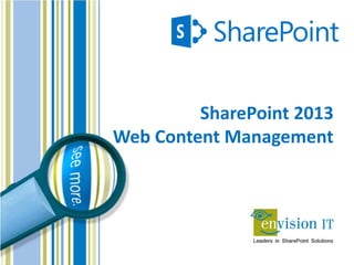SharePoint 2013
Web Content Management
 
