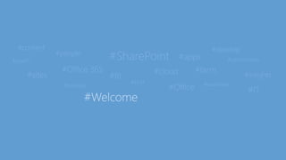 #SharePoint
#Office 365 #cloud
#develop
#apps
#farm
#IT
#sites #BI
#ECM
#business #workflows
#search #communities
#content
#insights
#Office
#people
#Welcome
 
