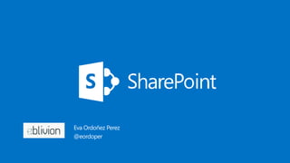 Eva Ordoñez Perez
@eordoper
 