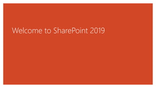Welcome to SharePoint 2019
 