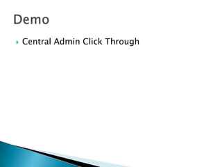 Central Admin Click ThroughDemo