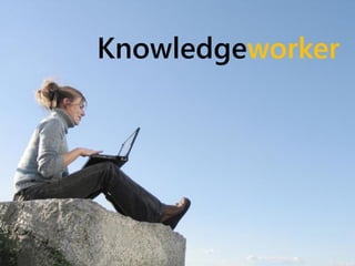 Knowledgeworker
 