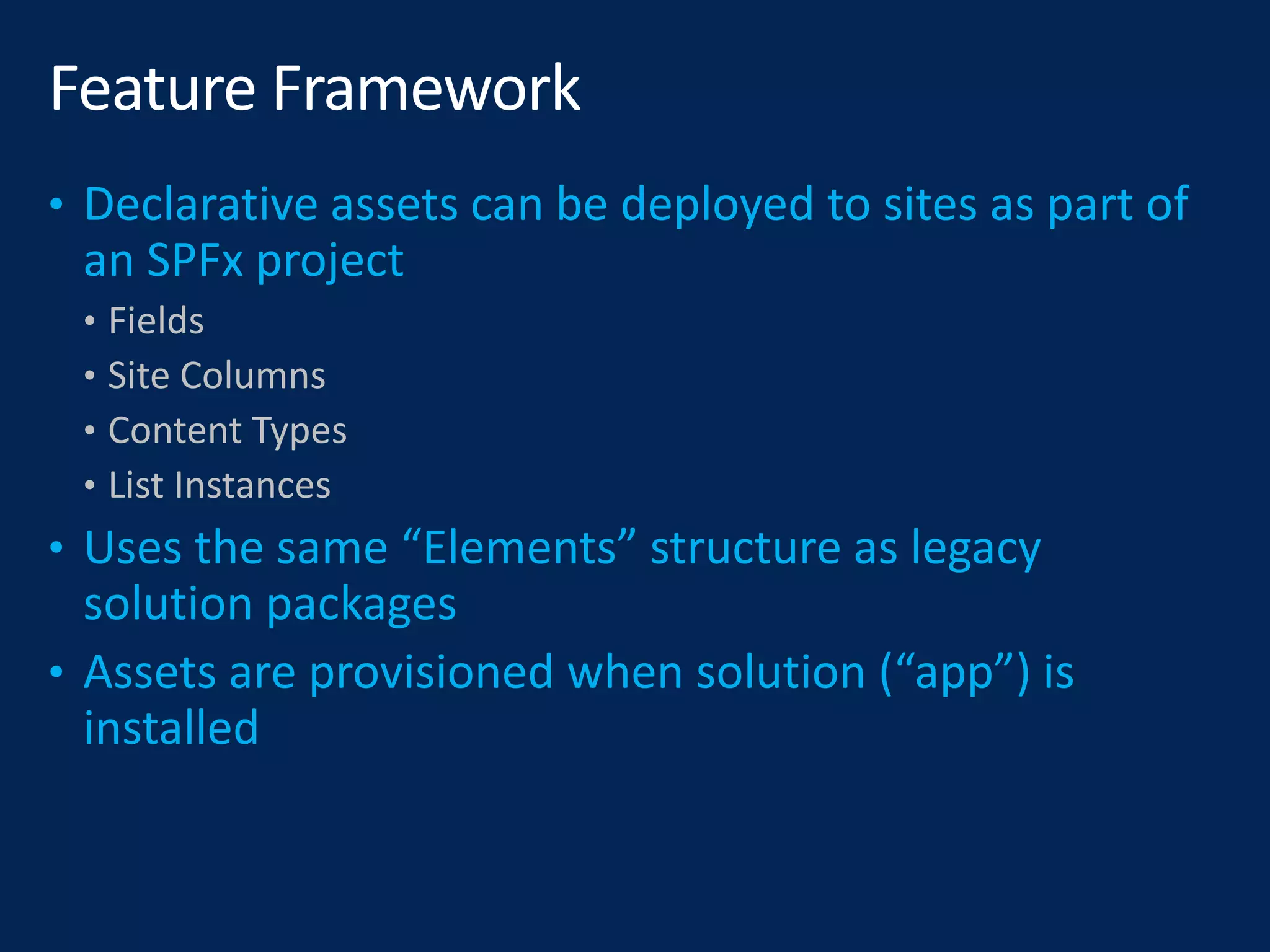 • Fields
• Site Columns
• Content Types
• List Instances
 