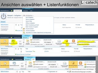 Ansichten auswählen + Listenfunktionen




                        Locatech IT Solutions GmbH - www.locatech.com - Folie 66
 