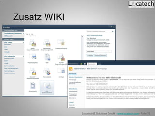 Zusatz WIKI




              Locatech IT Solutions GmbH - www.locatech.com - Folie 75
 