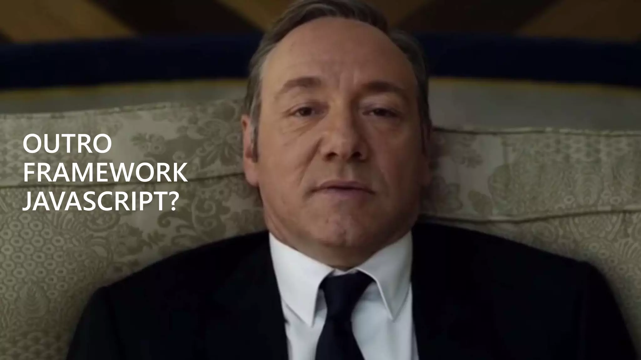 OUTRO 
FRAMEWORK 
JAVASCRIPT? 
 