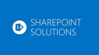 SHAREPOINT 
SOLUTIONS 
 