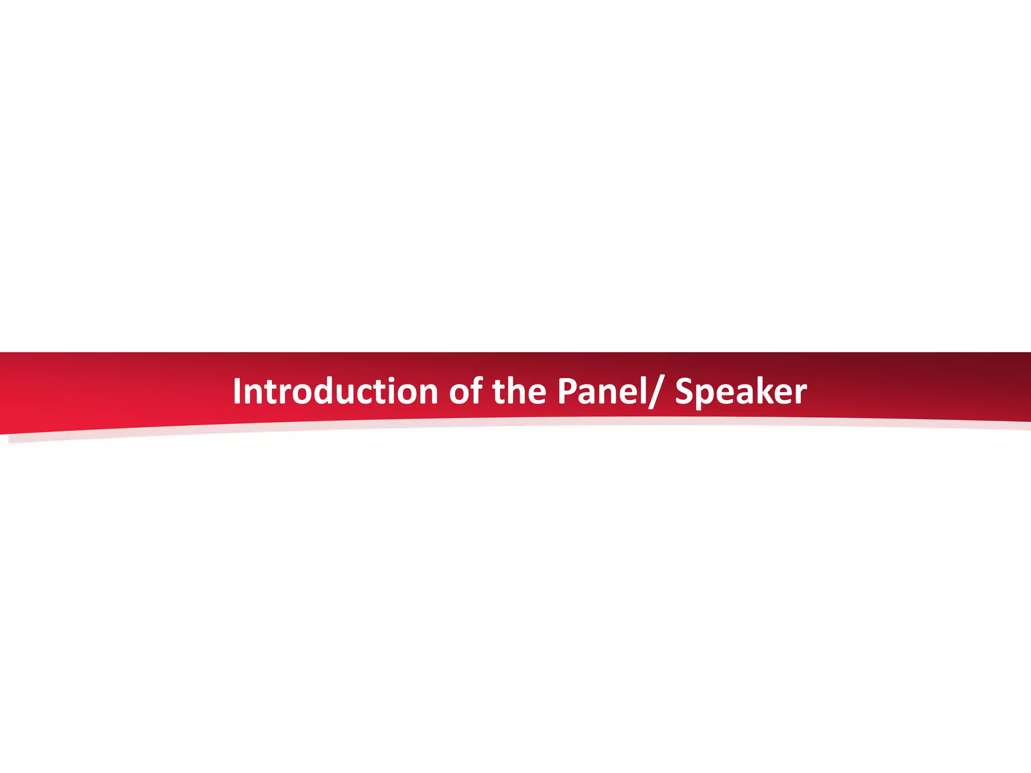 Introduction of the Panel/ Speaker
 