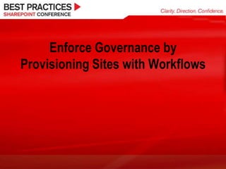 Enforce Governance by Provisioning Sites with Workflows 