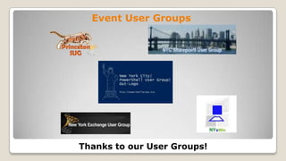 Thanks to our User Groups!
Event User Groups
 