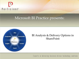 Microsoft BI Practice presents: BI Analysis & Delivery Options in SharePoint 