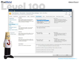 Level 100



            BUSINESS PROCESS MANAGEMENT
 