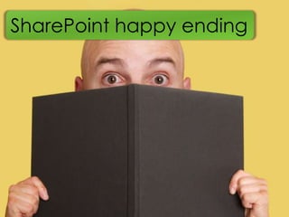 SharePoint happy ending
 