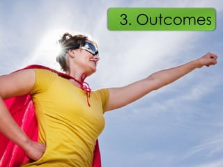 3. Outcomes
 