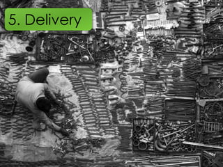 5. Delivery
 
