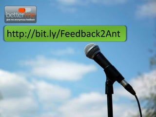 http://bit.ly/Feedback2Ant
 