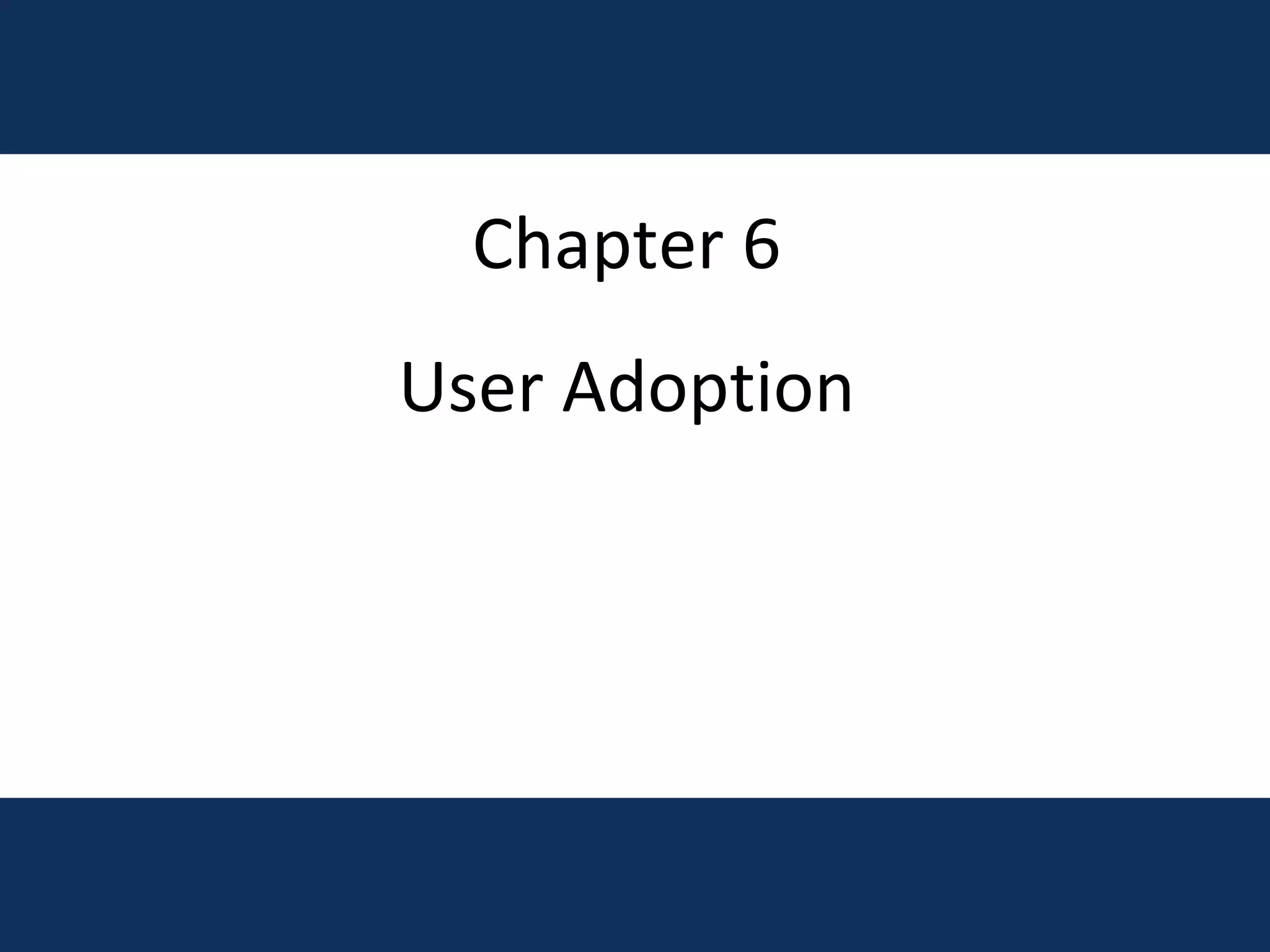 Chapter 6 User Adoption 