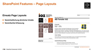 SharePoint Features – Page Layouts

Einsatz Page Layouts
Vereinheitlichung ähnlicher Inhalte
Vereinfachte Erfassung

©

SharePoint Community 12.2.2014

22

 