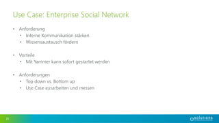 • Anforderung 
• Interne Kommunikation stärken 
• Wissensaustausch fördern 
• Vorteile 
• Mit Yammer kann sofort gestartet werden 
• Anforderungen 
• Top down vs. Bottom up 
• Use Case ausarbeiten und messen 
20 
Use Case: Enterprise Social Network 
 