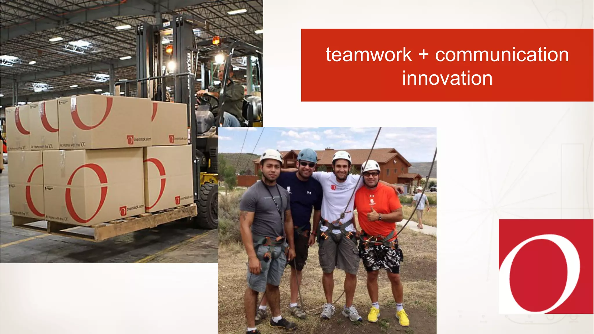 teamwork + communication
       innovation
 