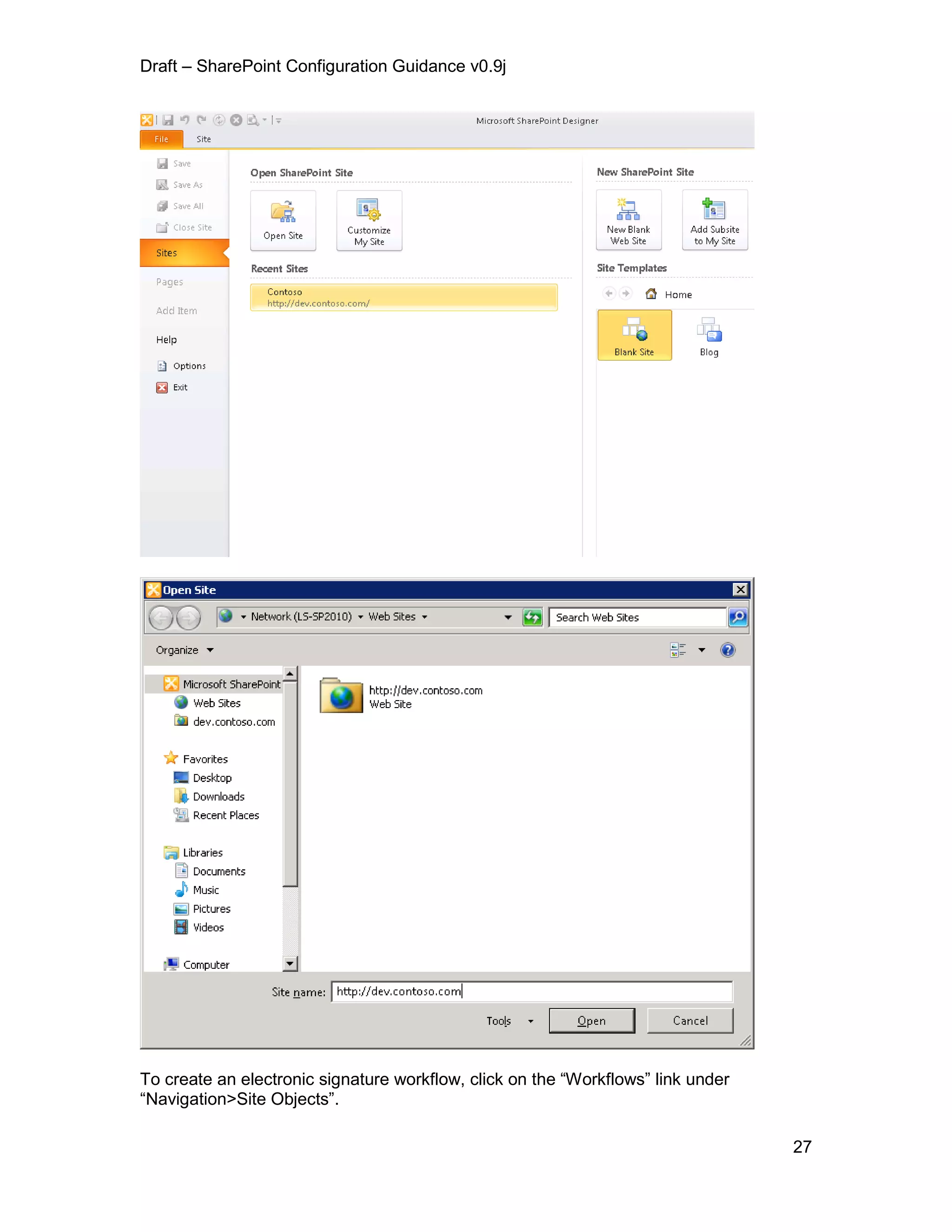 Draft – SharePoint Configuration Guidance v0.9j
27
To create an electronic signature workflow, click on the “Workflows” link under
“Navigation>Site Objects”.
 