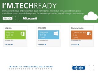 Dank u

www.imtech.nl/is

IMTECH ICT INTEGRATED SOLUTIONS
S A M E N W E R K E N

&

I N T E G R A T I E

 