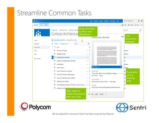 We are pleased to announce Sentri has been acquired by Polycom
 