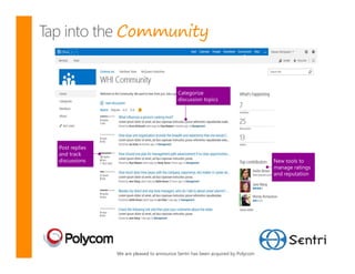 Community




We are pleased to announce Sentri has been acquired by Polycom
 