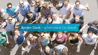 Besten Dank – schön warst Du dabei! 
 