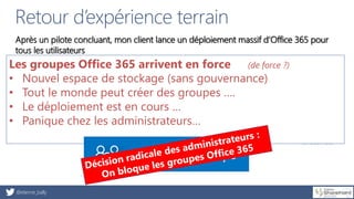 @etienne_bailly
Après un pilote concluant, mon client lance un déploiement massif d’Office 365 pour
tous les utilisateurs
...