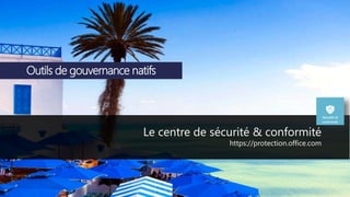 @etienne_bailly
Outils de gouvernance natifs
Le centre de sécurité & conformité
https://protection.office.com
 
