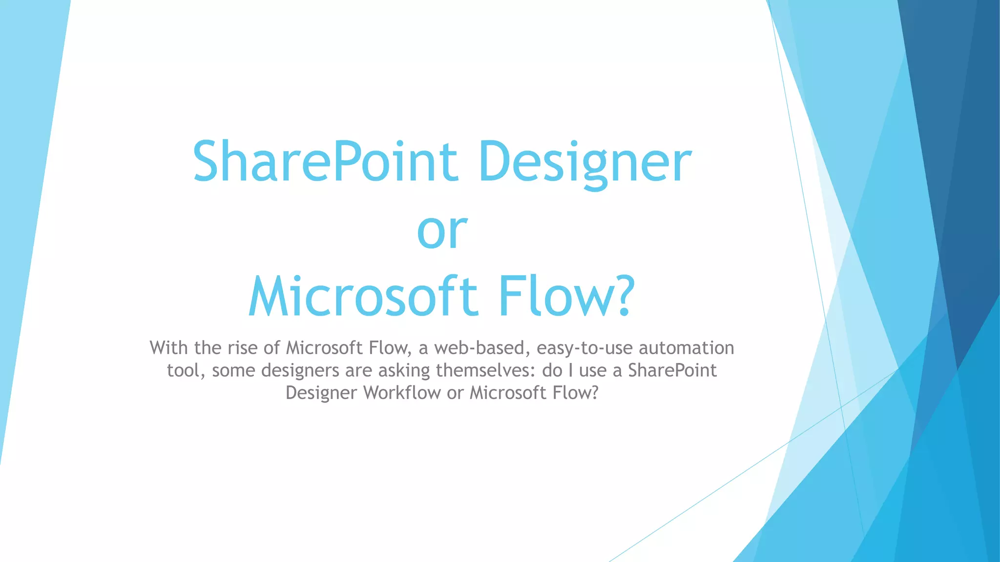 Sharepoint Designer vs Microsoft Flow | PPT