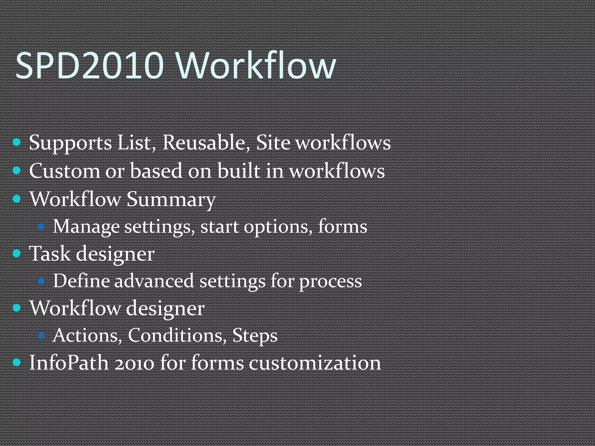 SPD2010 Workflow 
 
 
 
 
 
 
 
 
 
 