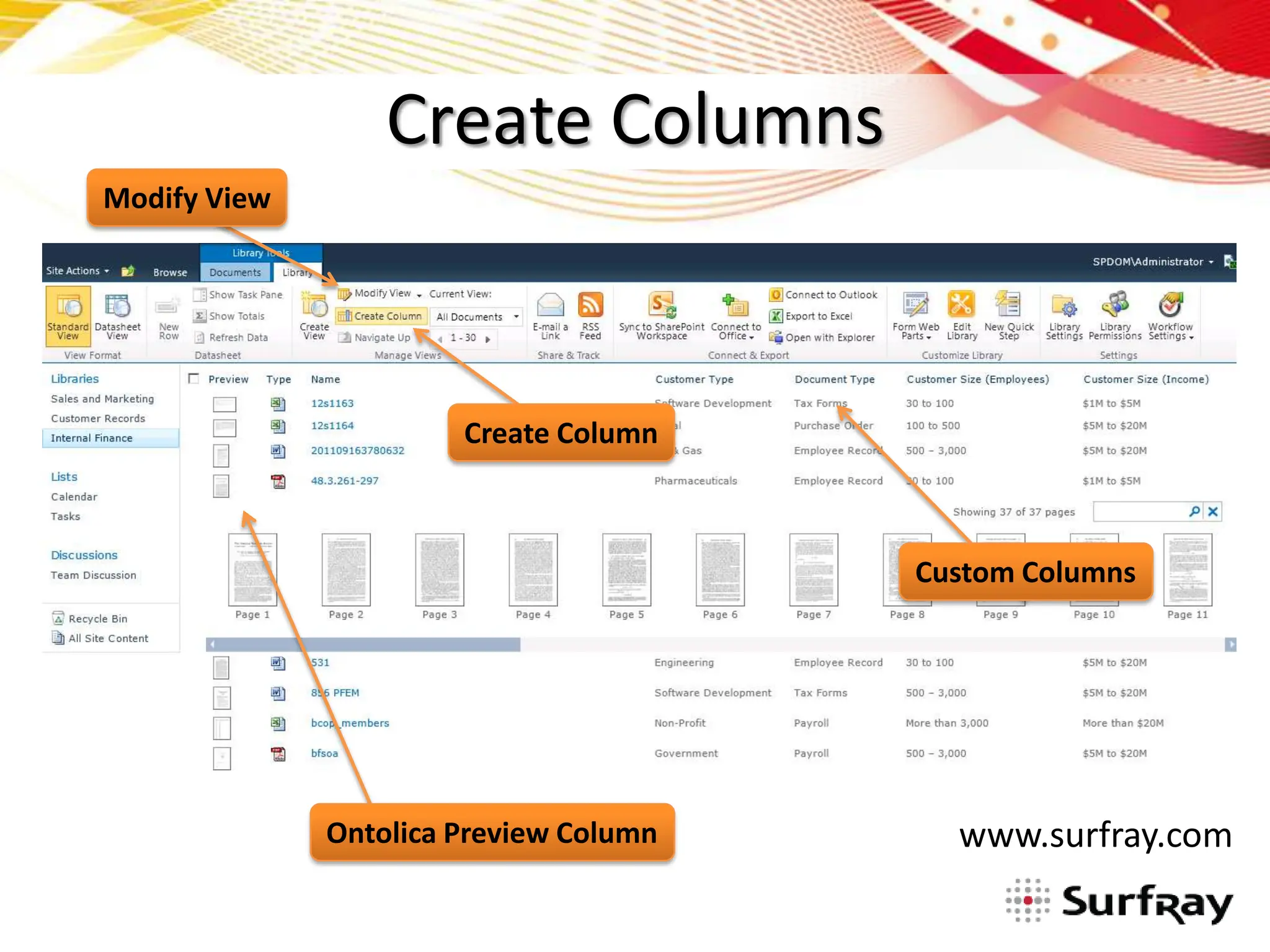 Create Columns
Modify View




                       Create Column



                                        Custom Columns




              Ontolica Preview Column     www.surfray.com
 